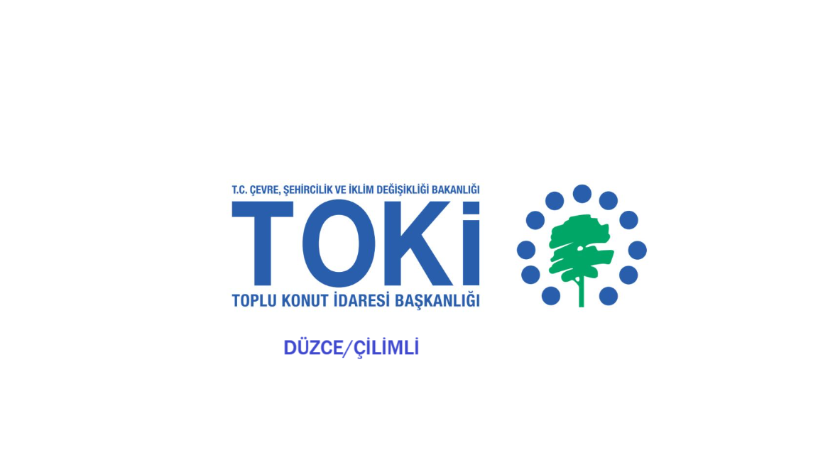 Toki - Düzce Çilimli